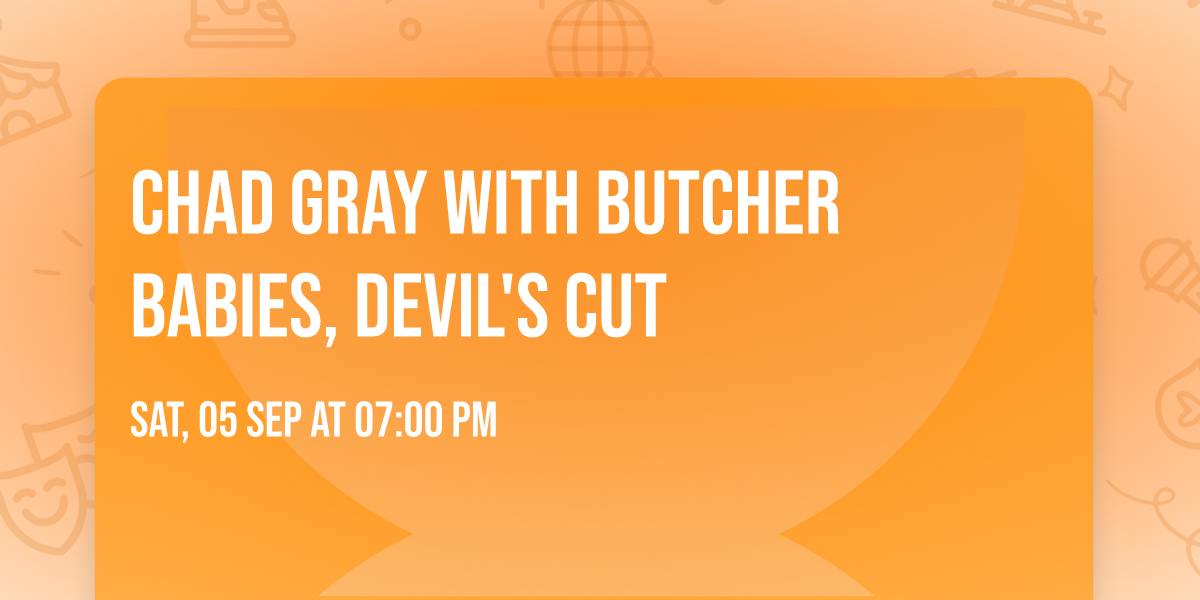 Chad Gray with Butcher Babies, Devil's Cut