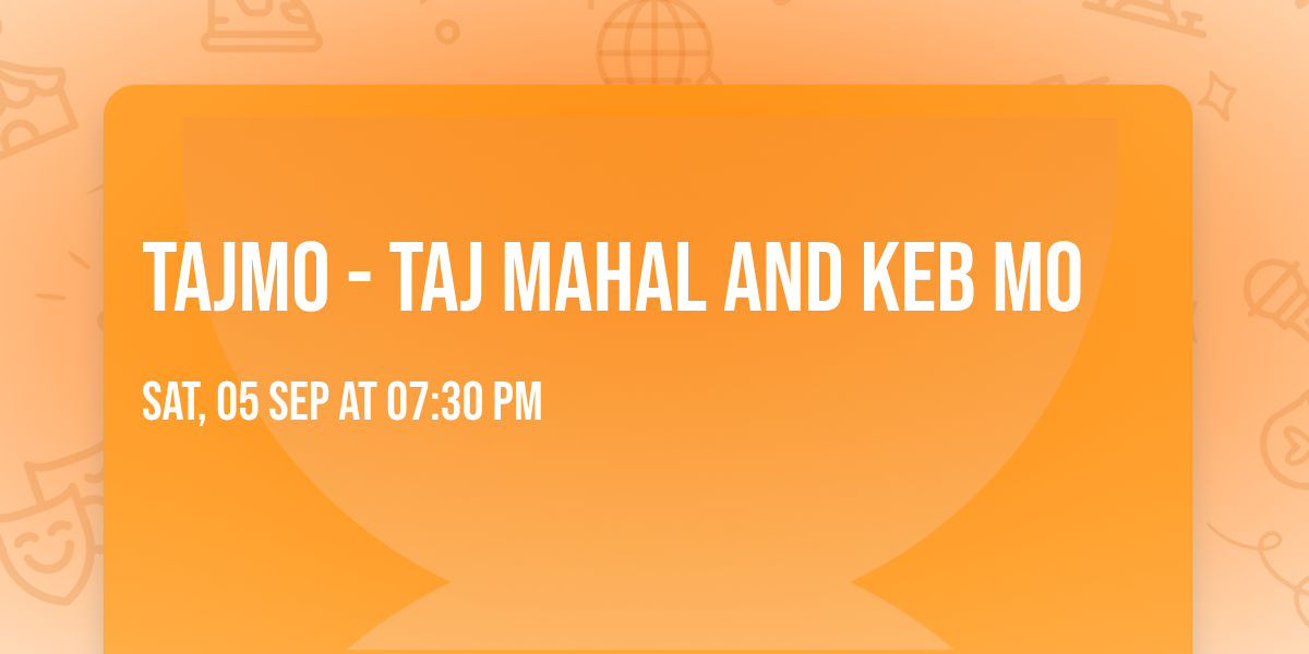 TajMo - Taj Mahal and Keb Mo