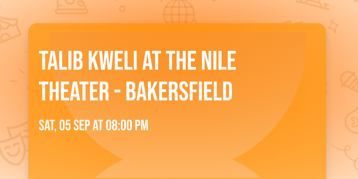 Talib Kweli at The Nile Theater - Bakersfield