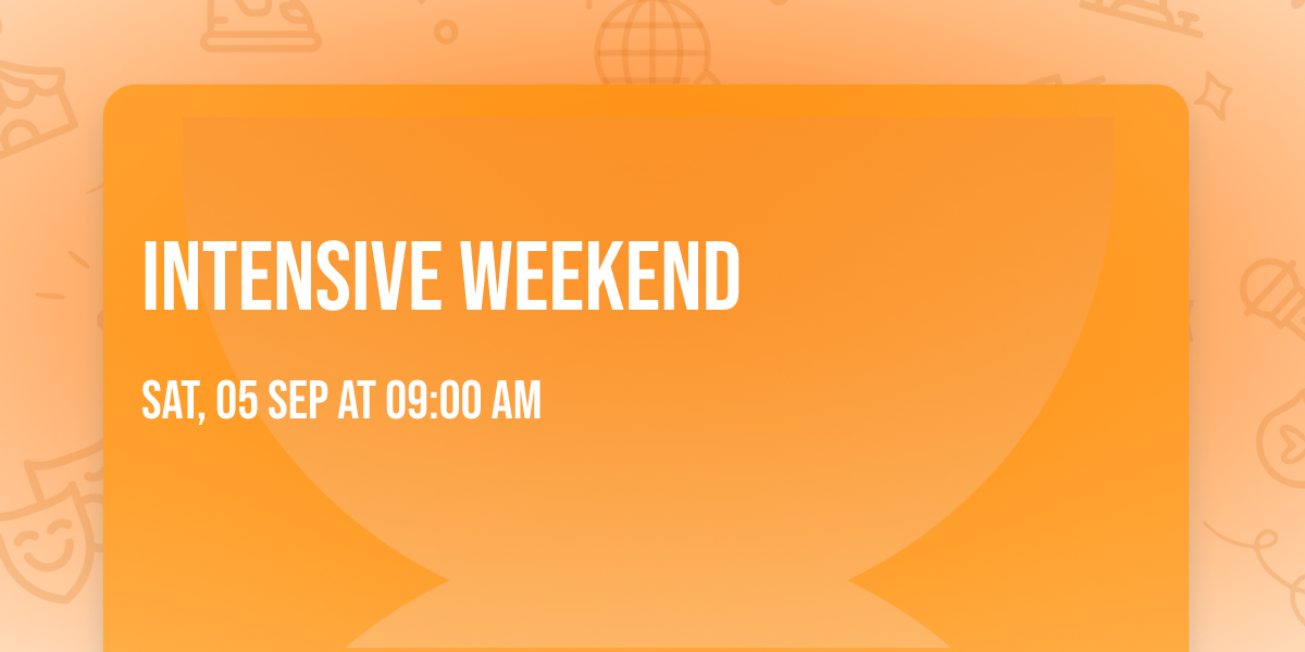 Intensive Weekend 