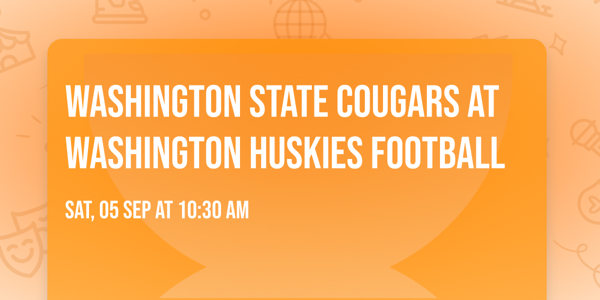 Washington State Cougars at Washington Huskies Football
