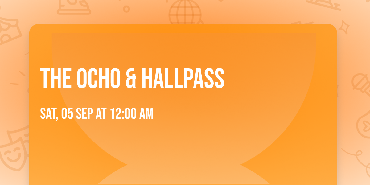 The Ocho & hallpass