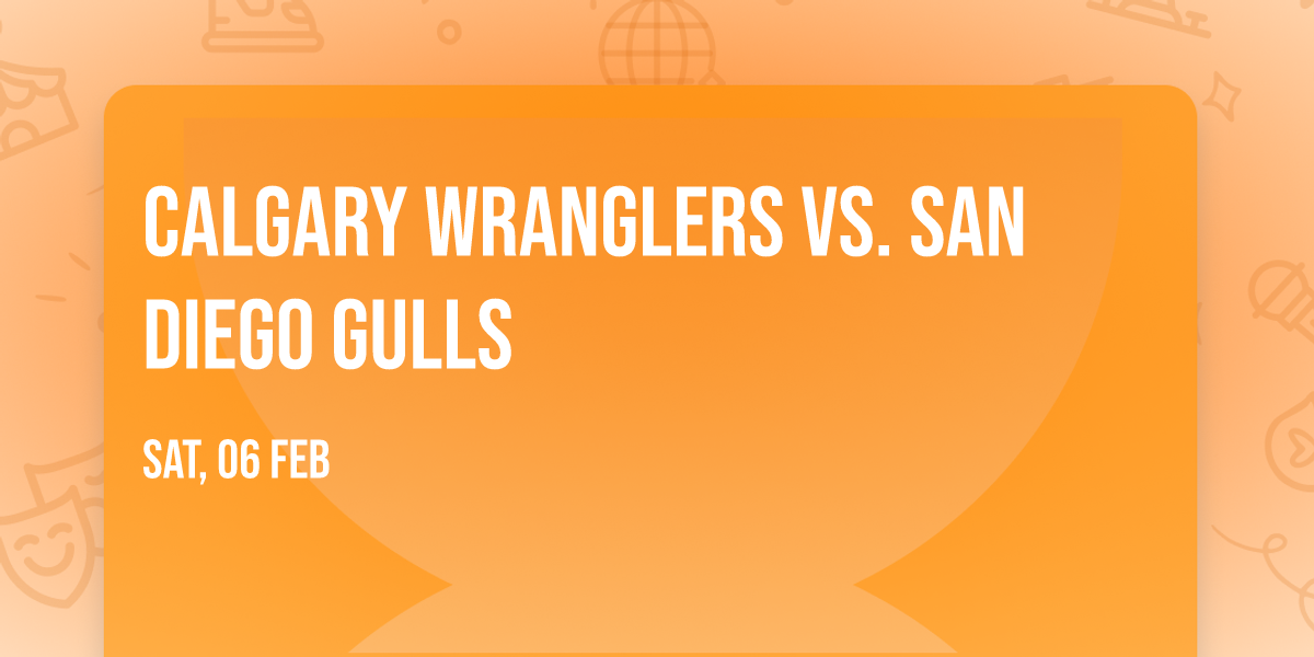 Calgary Wranglers vs. San Diego Gulls