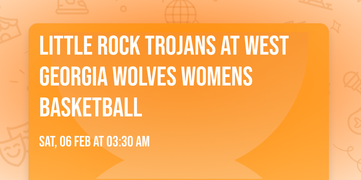 Little Rock Trojans at West Georgia Wolves Womens Basketball
