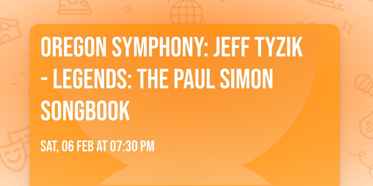 Oregon Symphony: Jeff Tyzik - Legends: The Paul Simon Songbook