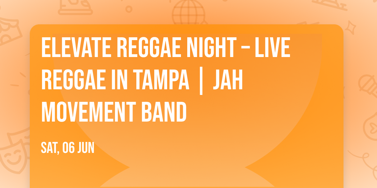 Elevate Reggae Night \u2013 Live Reggae in Tampa | Jah Movement Band