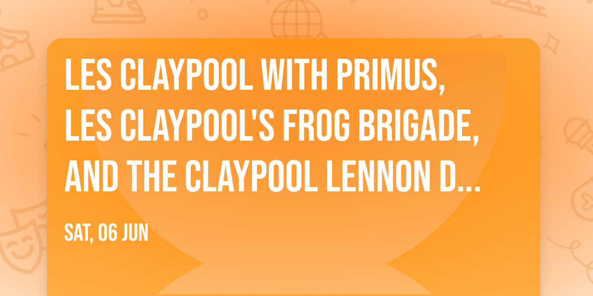 Les Claypool with Primus, Les Claypool's Frog Brigade, and The Claypool Lennon Delirium
