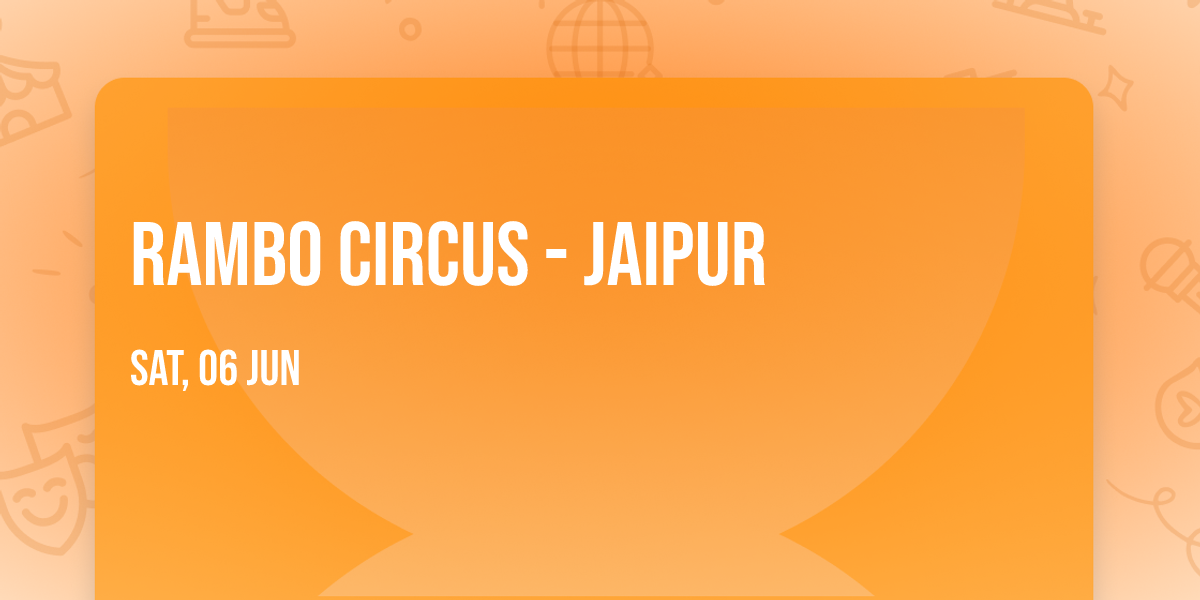 Rambo Circus - Jaipur