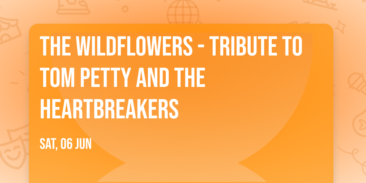 The Wildflowers - Tribute to Tom Petty and The Heartbreakers