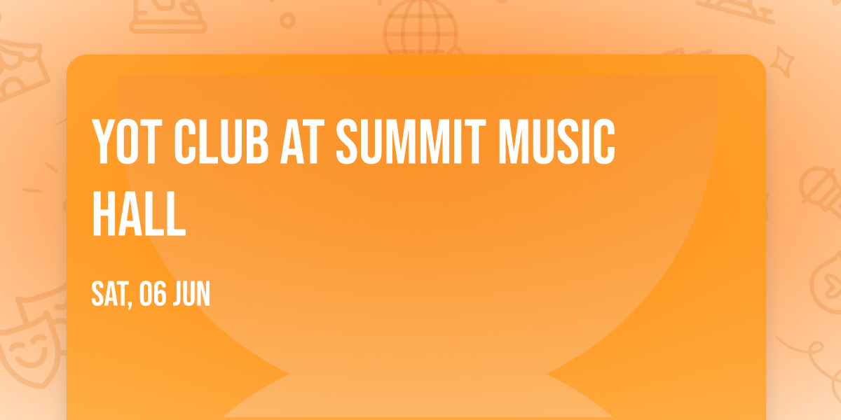 Yot Club at Summit Music Hall