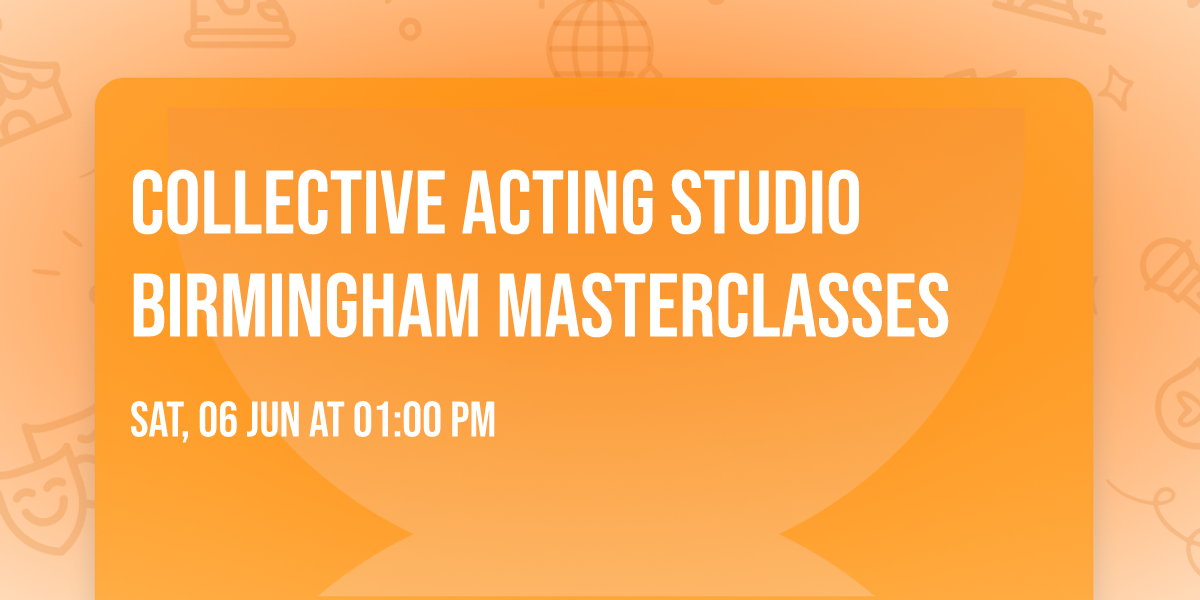 Collective Acting Studio Birmingham Masterclasses