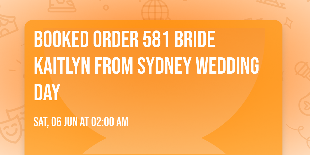 Booked Order 581 Bride Kaitlyn from Sydney Wedding Day