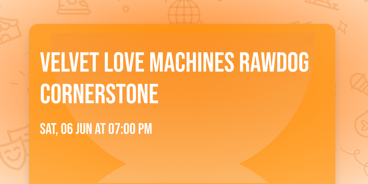 Velvet Love Machines Rawdog Cornerstone