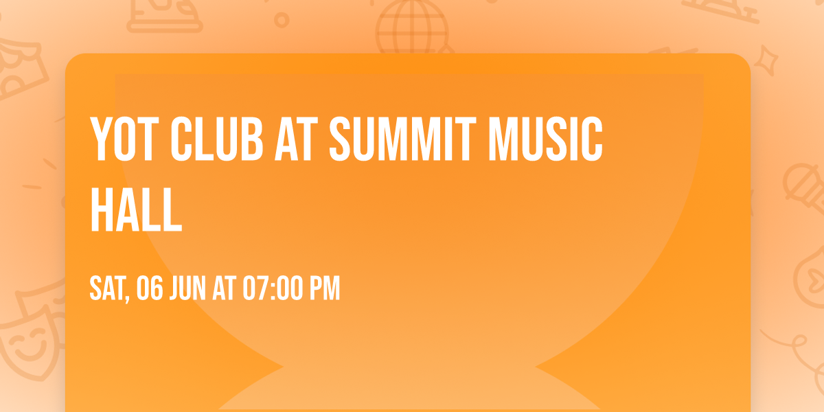 Yot Club at Summit Music Hall