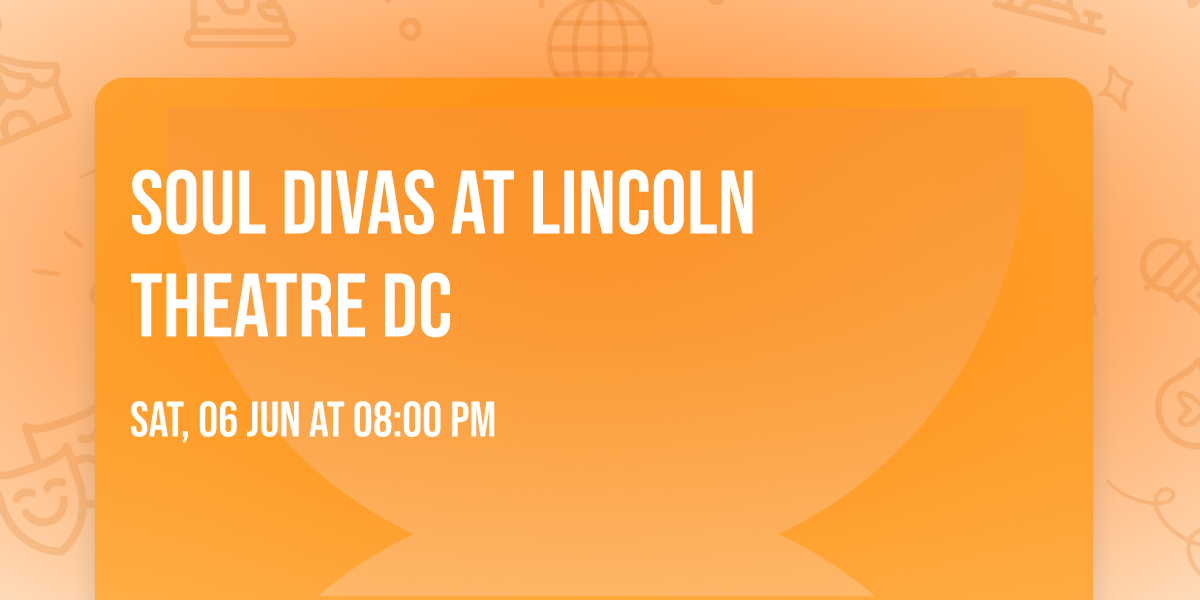 Soul Divas at Lincoln Theatre DC
