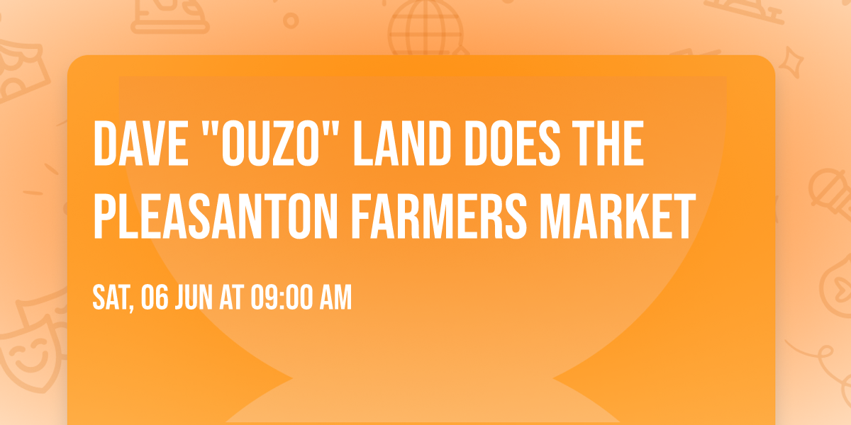 Dave "Ouzo" Land does the Pleasanton Farmers Market