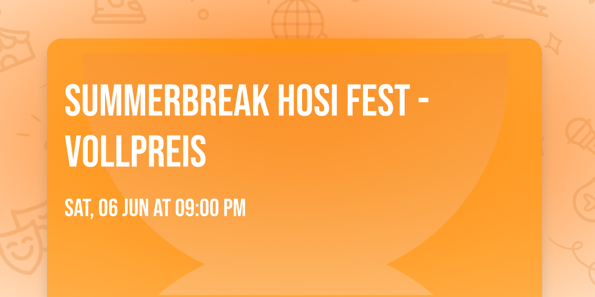 Summerbreak HOSI Fest - Vollpreis