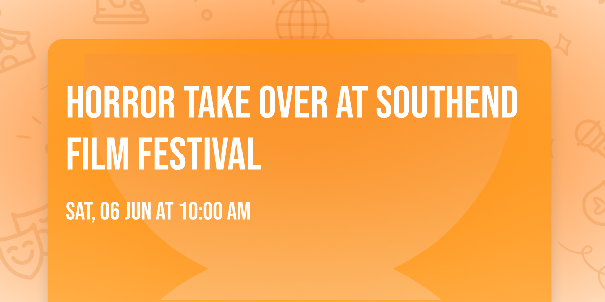 Horror take over at Southend Film Festival 