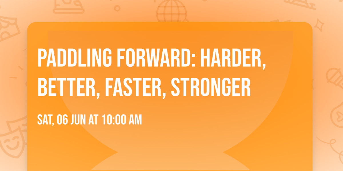 Paddling Forward: Harder, Better, Faster, Stronger