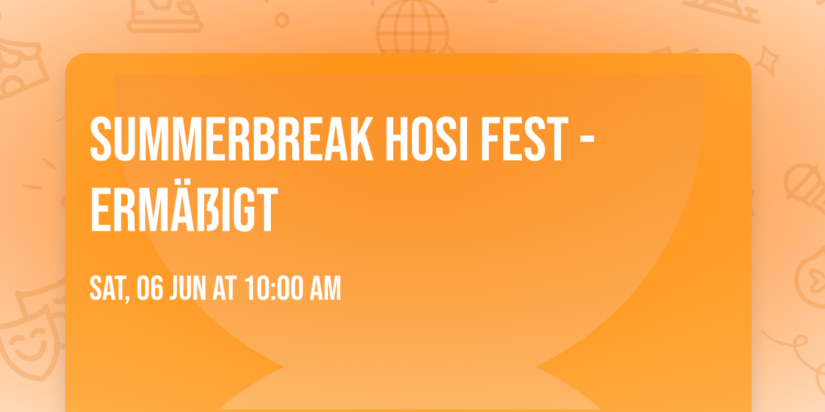 Summerbreak HOSI Fest - erm\u00e4\u00dfigt