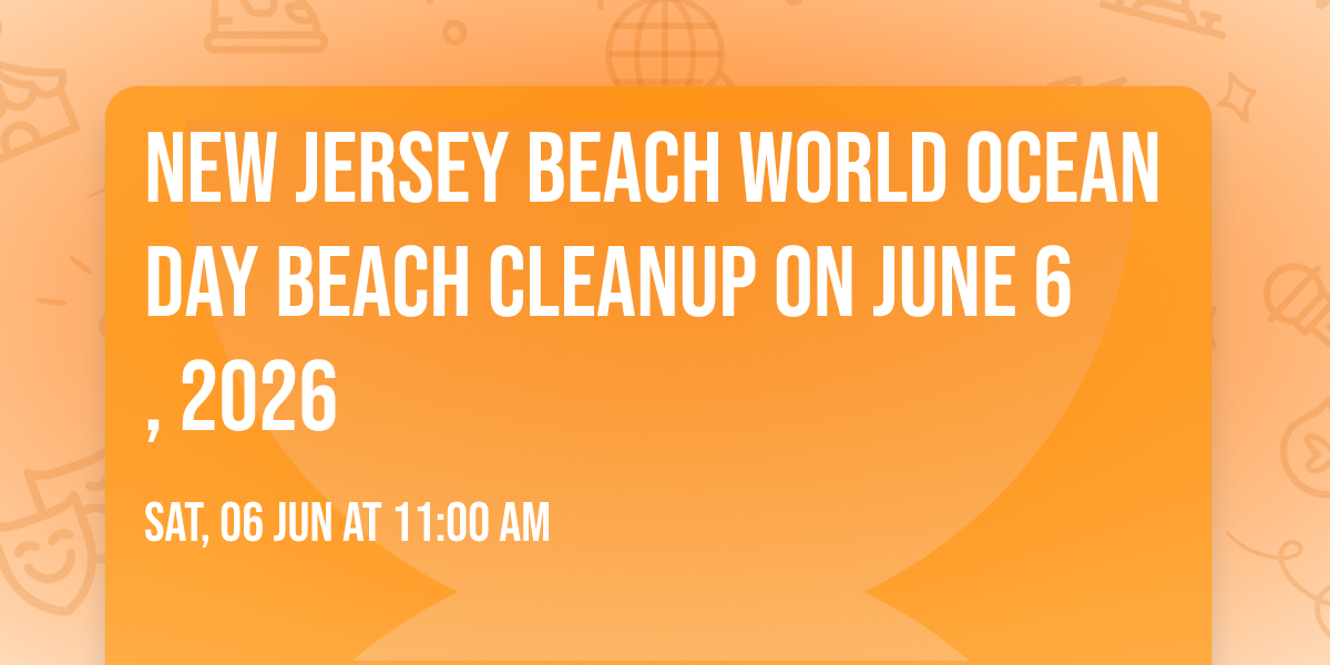 New Jersey Beach World Ocean Day Beach Cleanup on June 6, 2026