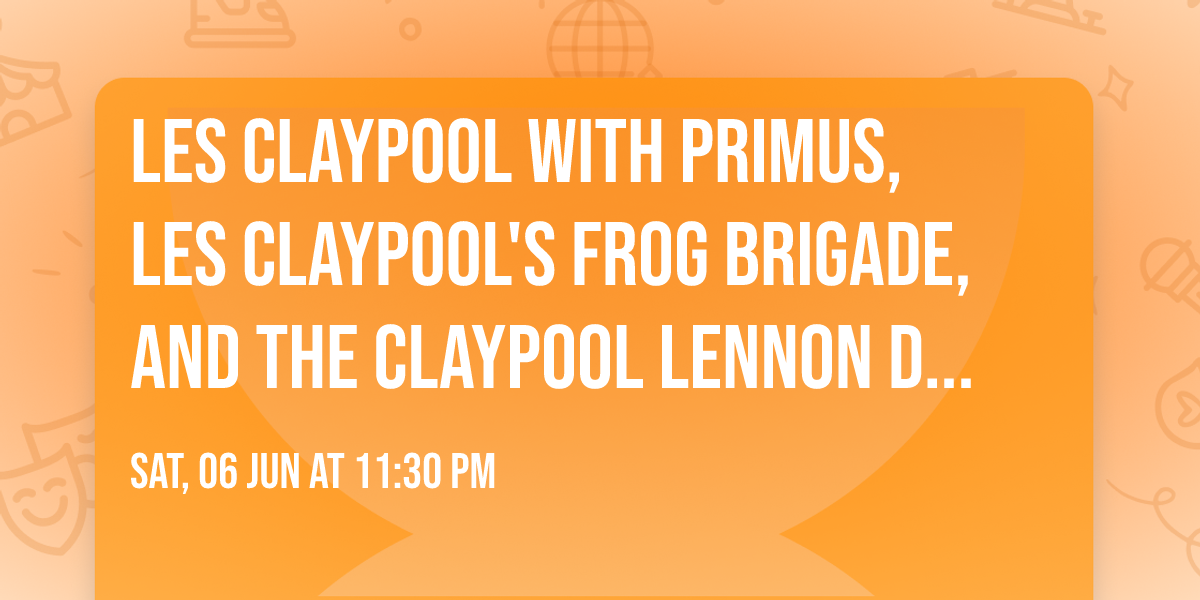 Les Claypool with Primus, Les Claypool's Frog Brigade, and The Claypool Lennon Delirium