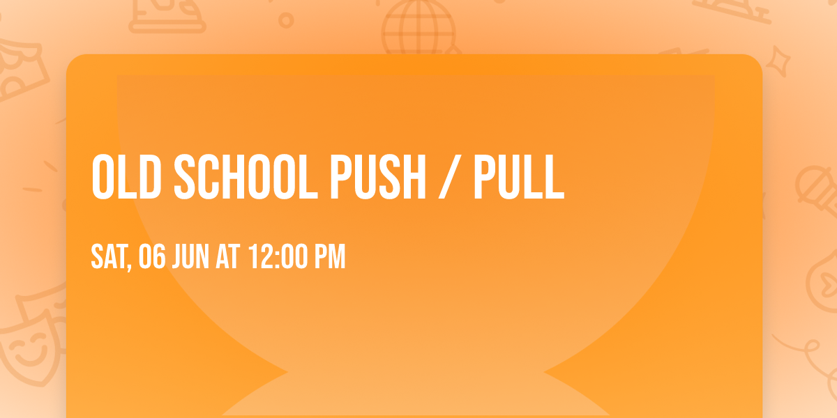 Old School Push \/ Pull