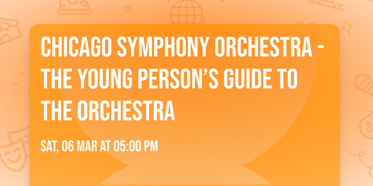 Chicago Symphony Orchestra - The Young Person\u2019s Guide to the Orchestra