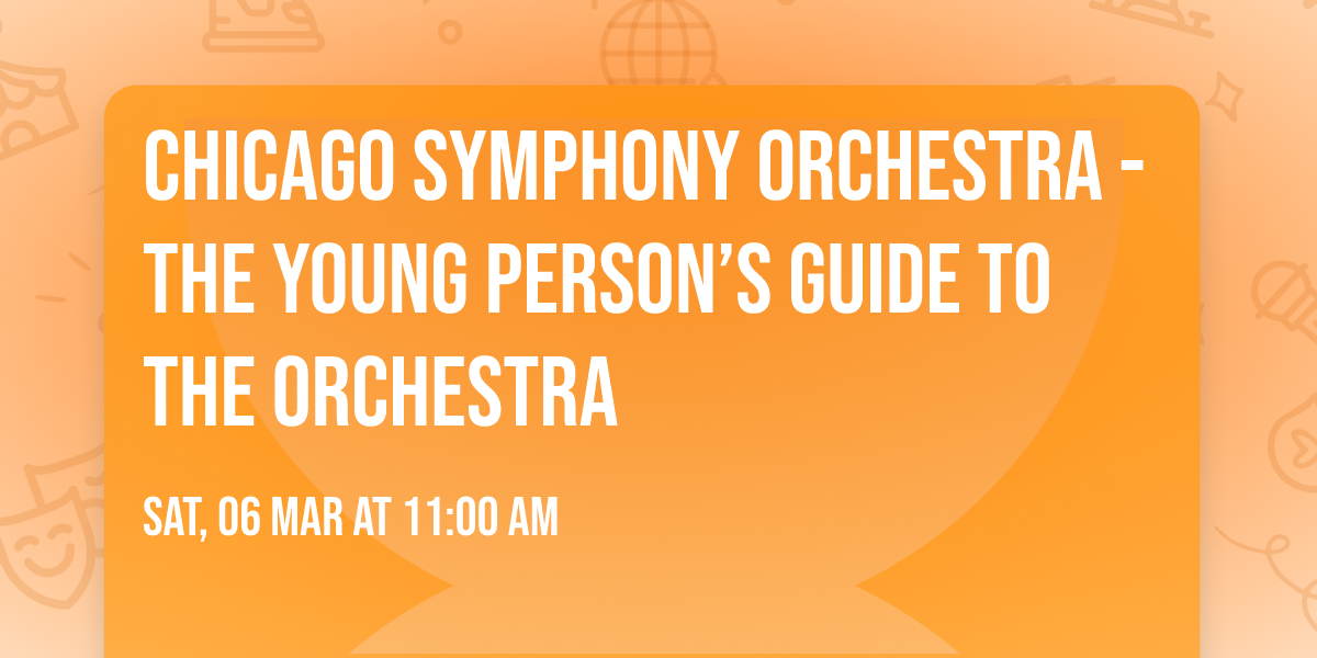 Chicago Symphony Orchestra - The Young Person\u2019s Guide to the Orchestra
