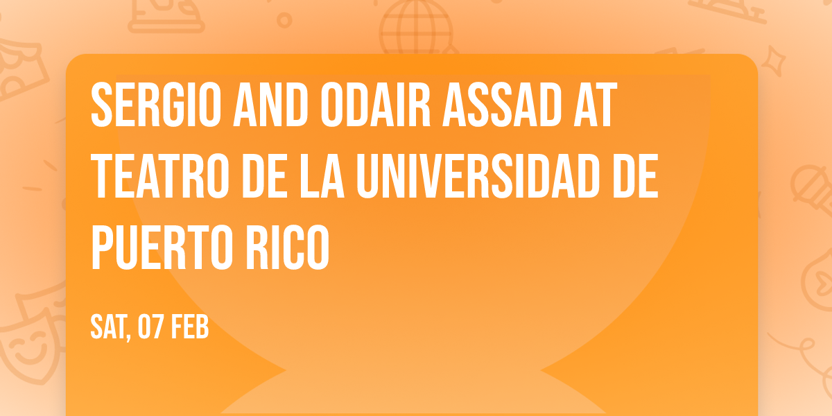 Sergio and Odair Assad at Teatro de la Universidad de Puerto Rico
