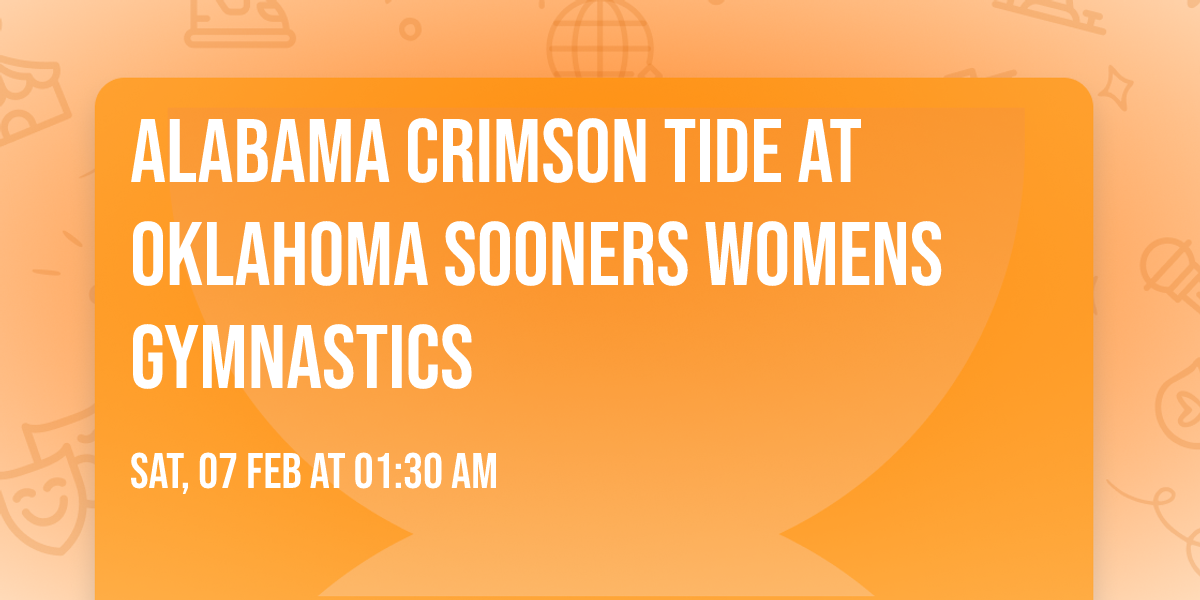 Alabama Crimson Tide at Oklahoma Sooners Womens Gymnastics