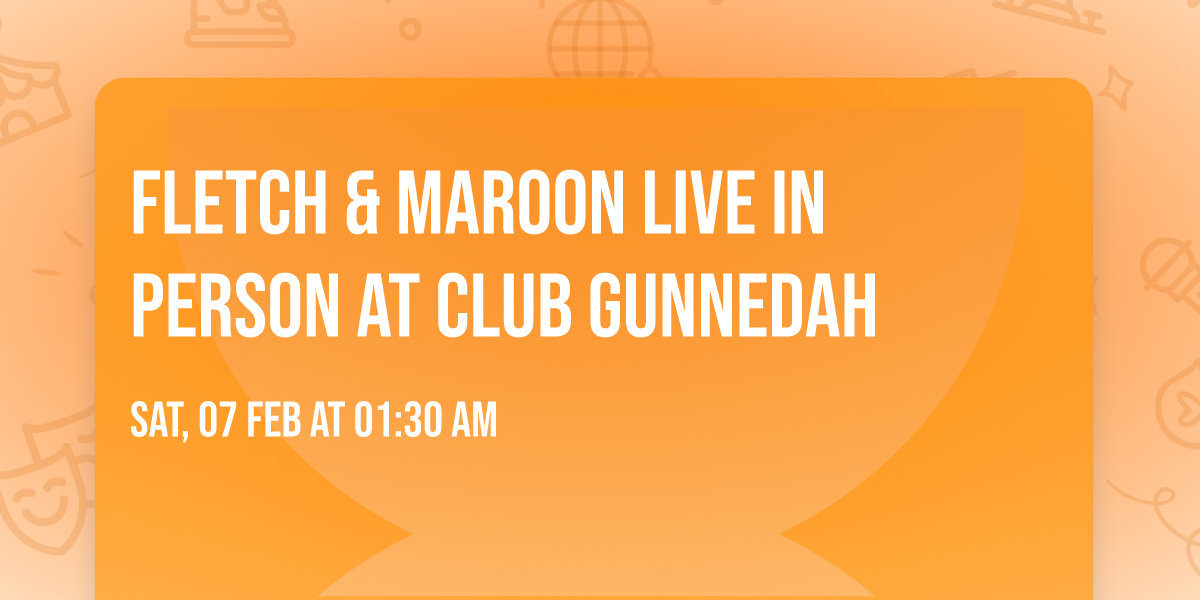 Fletch & Maroon LIVE in person at Club Gunnedah