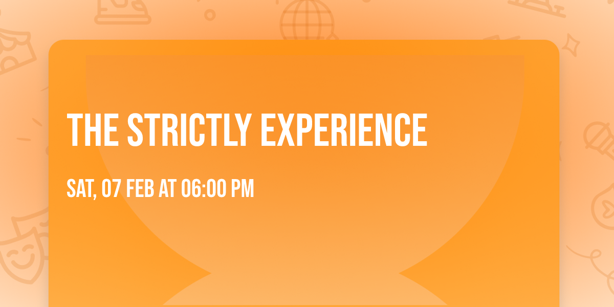 The Strictly Experience
