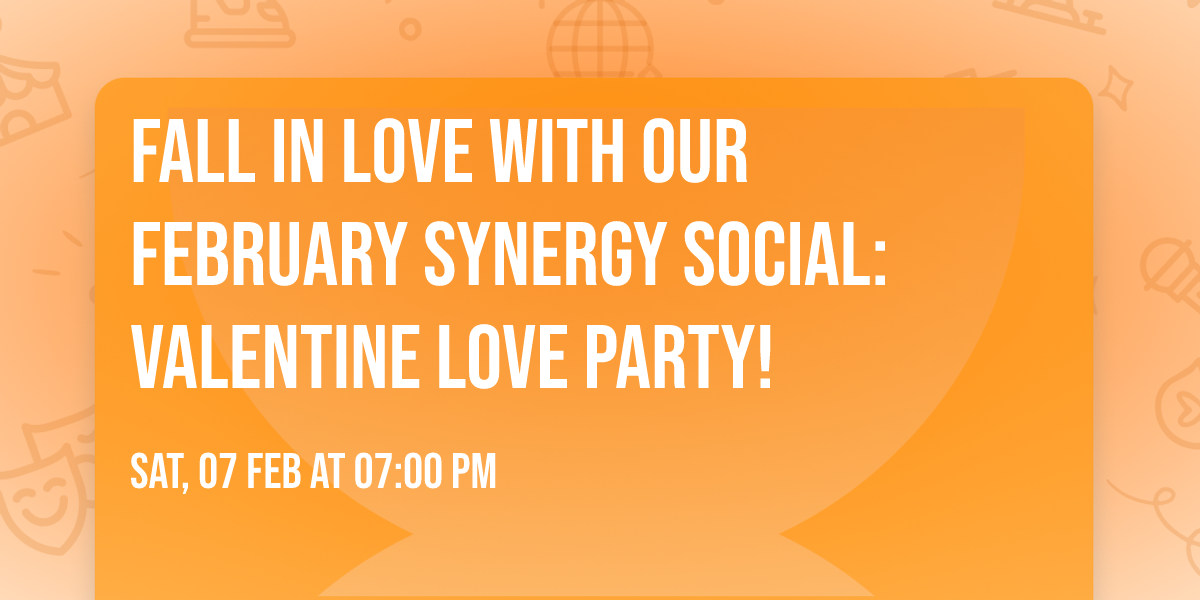 Fall in Love with Our February Synergy Social: Valentine Love Party! \ud83d\udc83\ud83c\udffd\ud83d\udd7a\ud83c\udffd
