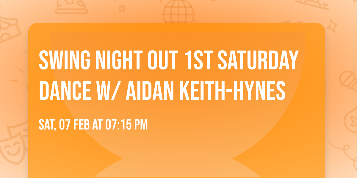 Swing Night Out 1st Saturday Dance w\/ Aidan Keith-Hynes