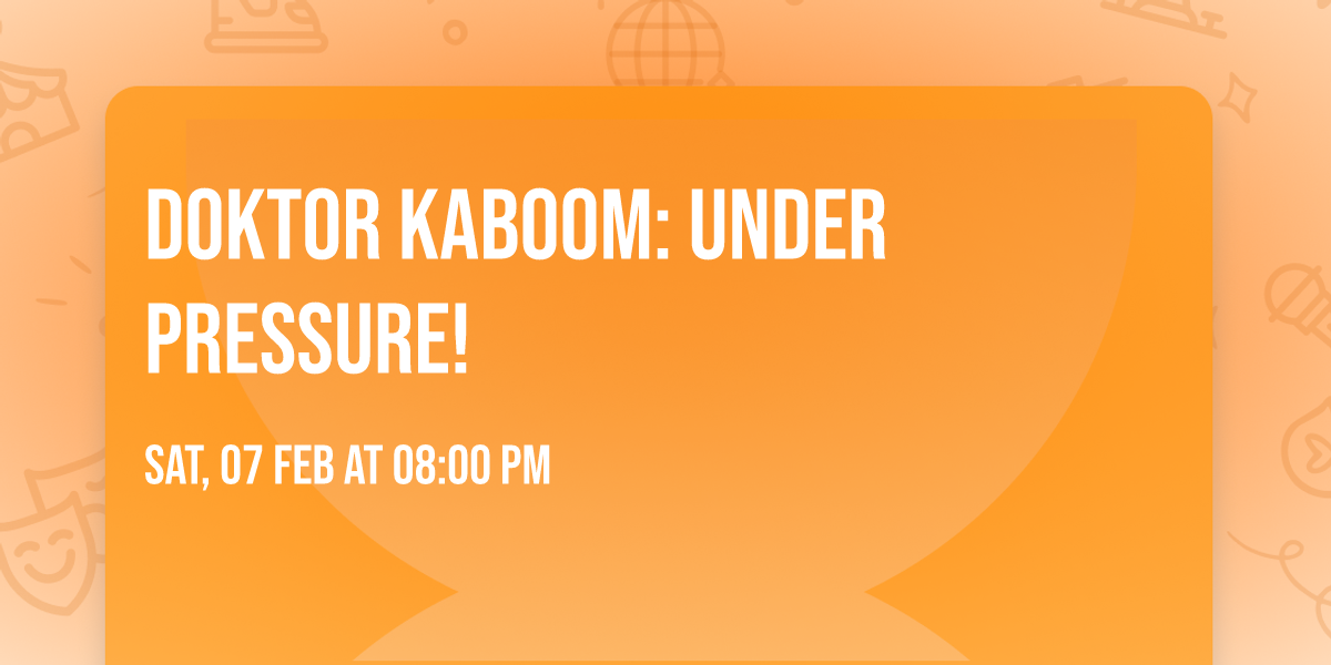 Doktor Kaboom: Under Pressure!