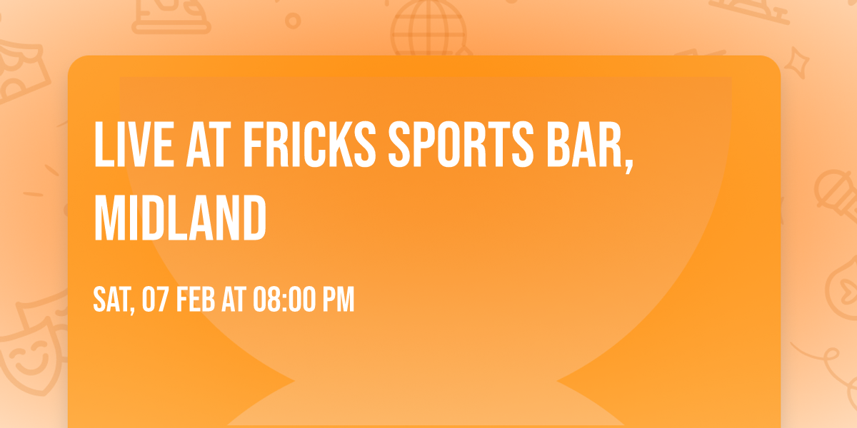 Live at Fricks Sports Bar, Midland 