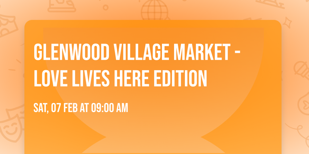 Glenwood Village Market - Love Lives Here Edition