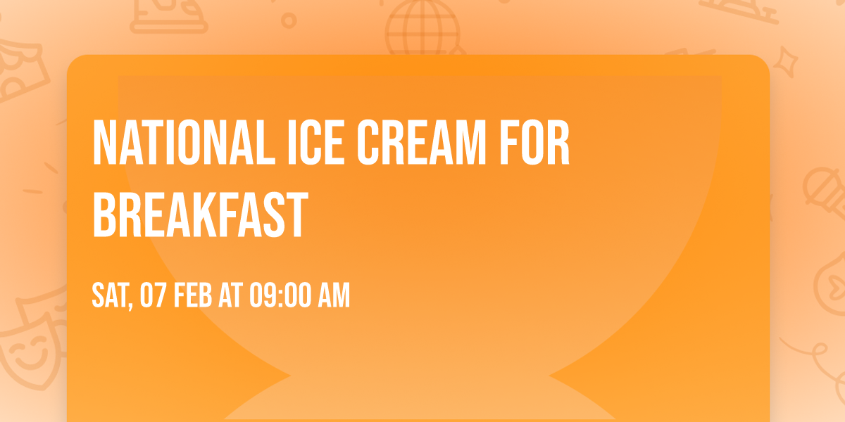 National Ice Cream for Breakfast 