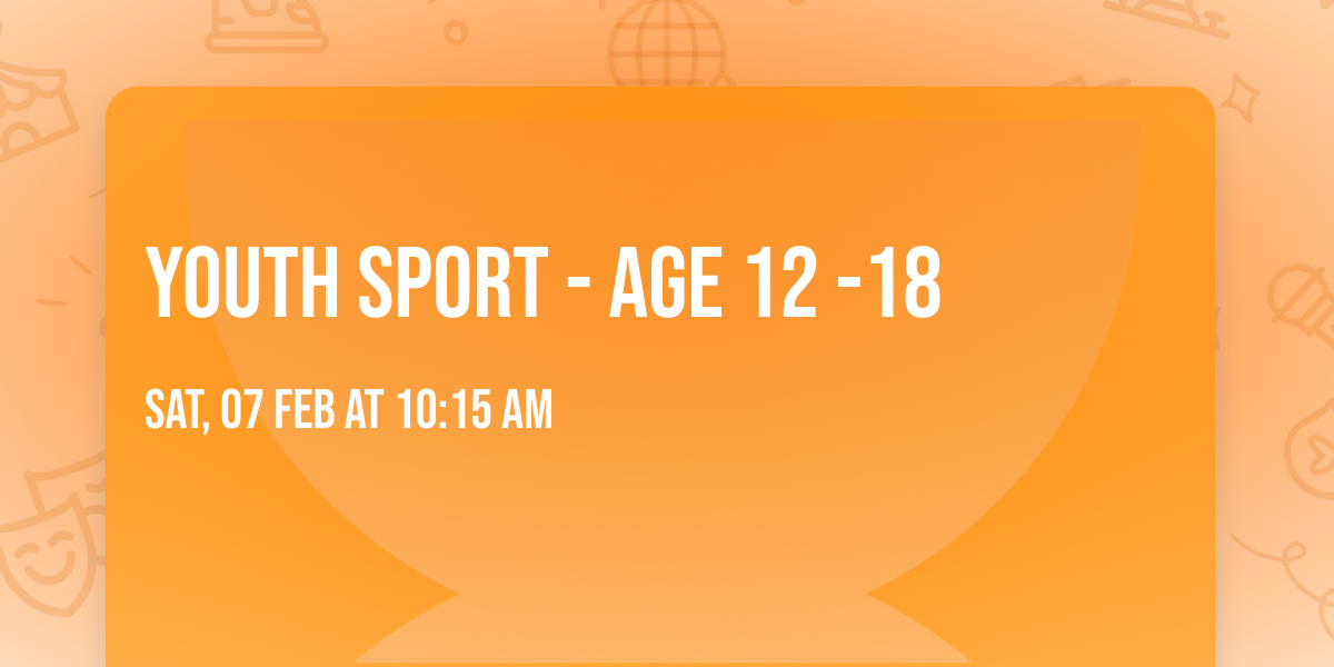 Youth Sport - Age 12 -18