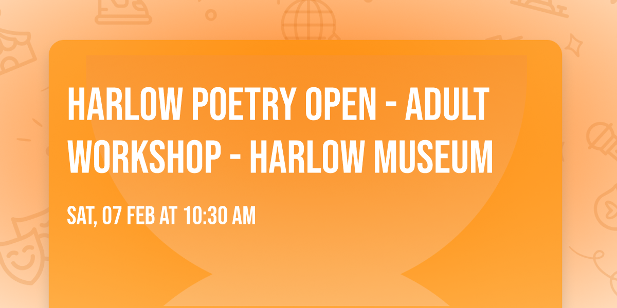 Harlow Poetry Open - Adult workshop - Harlow Museum