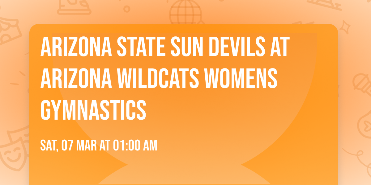 Arizona State Sun Devils at Arizona Wildcats Womens Gymnastics