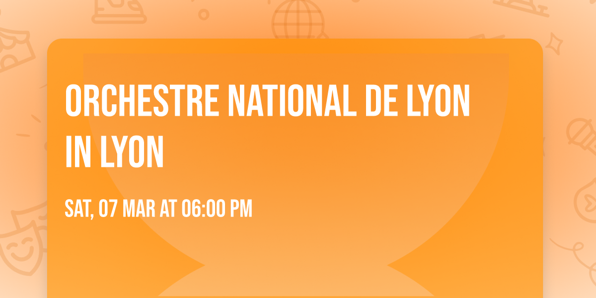 Orchestre National de Lyon in Lyon