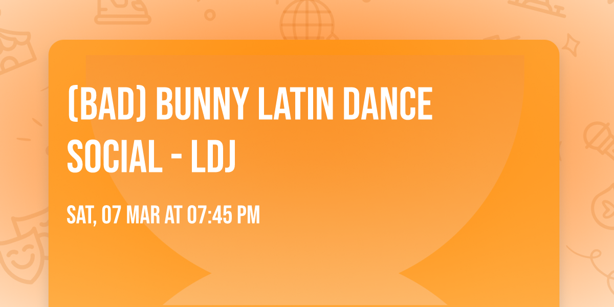 (Bad) Bunny Latin Dance Social - LDJ