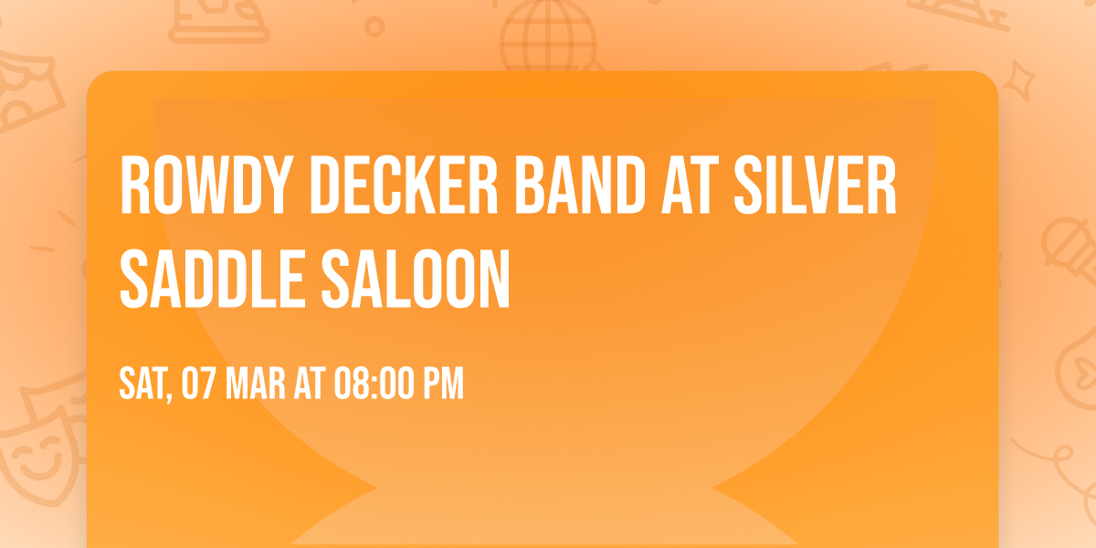 Rowdy Decker Band at Silver Saddle Saloon