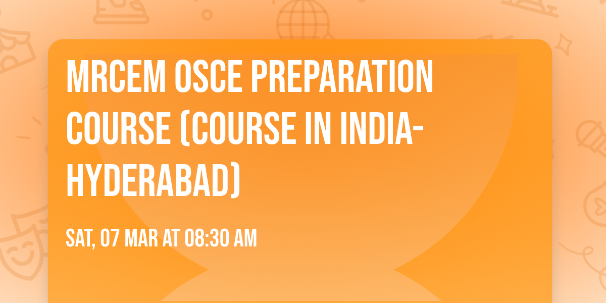 MRCEM OSCE Preparation Course (Course in India-Hyderabad)
