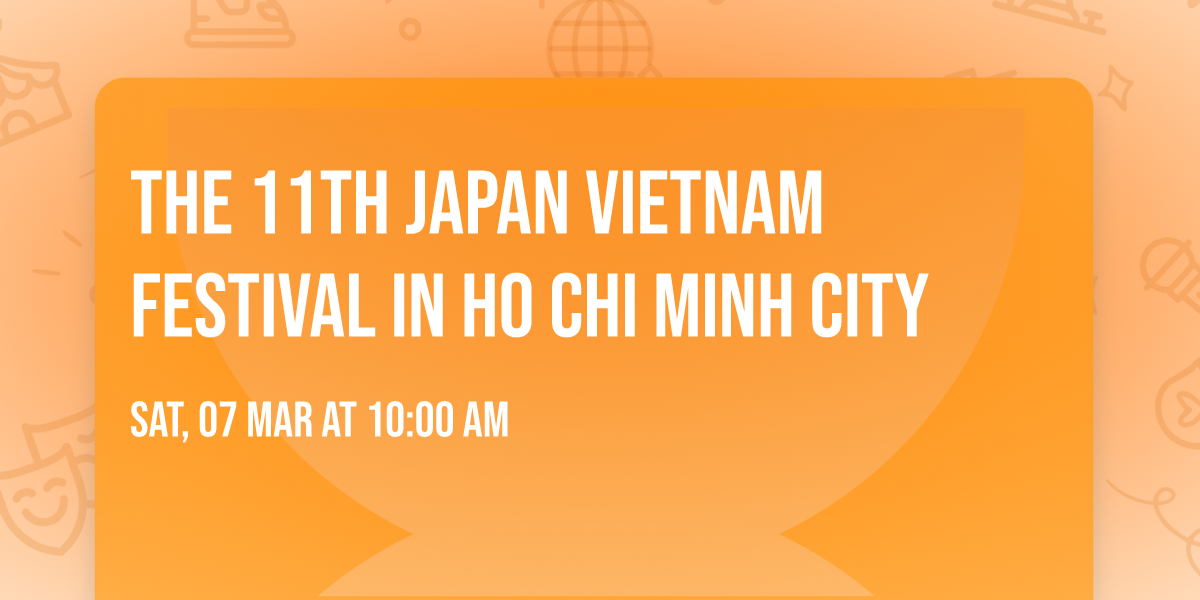 The 11th Japan Vietnam Festival in Ho Chi Minh City