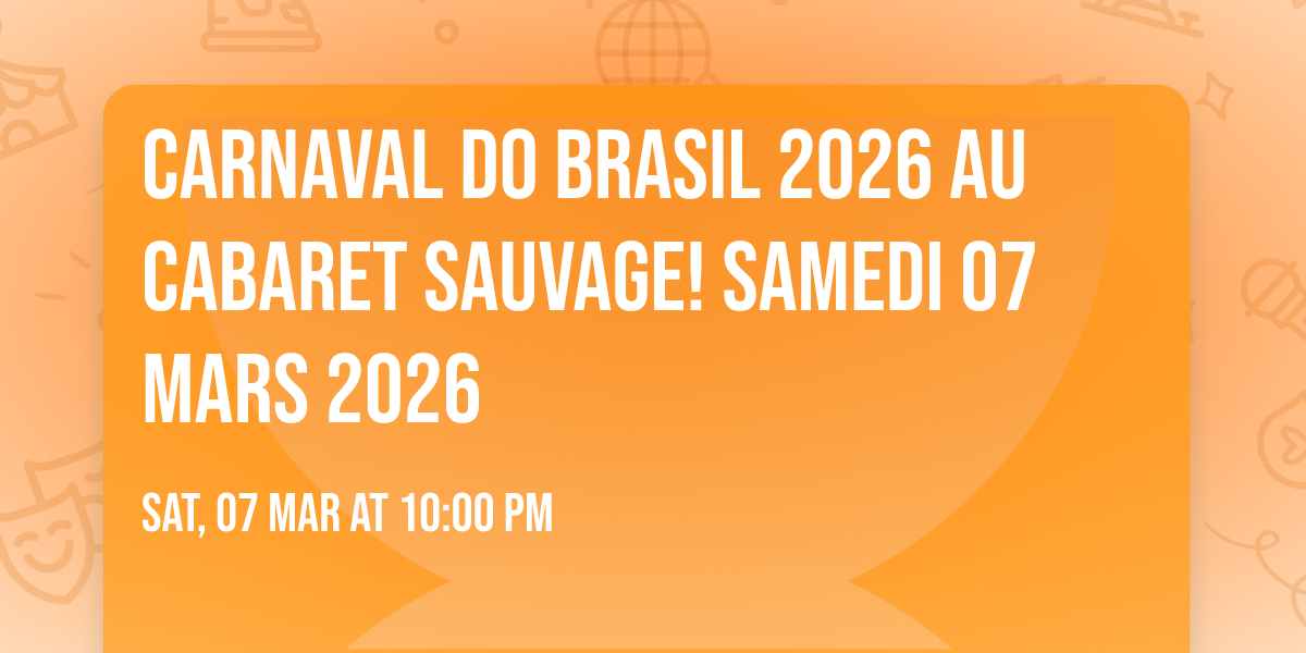 Carnaval Do Brasil 2026 au Cabaret Sauvage! Samedi 07 Mars 2026