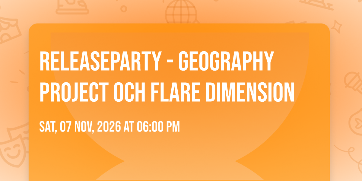 Releaseparty - Geography Project och Flare Dimension, Palatset, Link, 7 ...