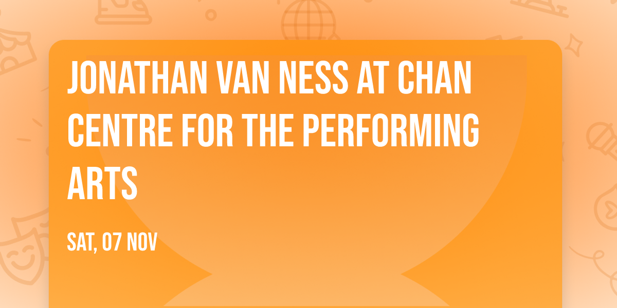 Jonathan Van Ness at Chan Centre for the Performing Arts